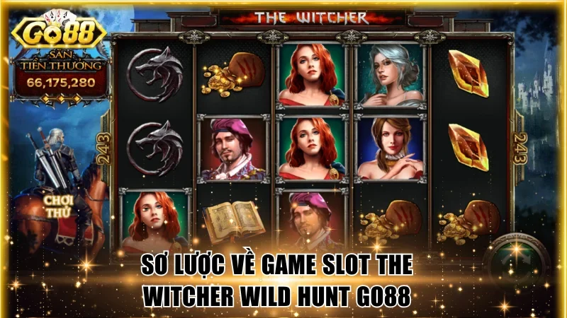 Sơ lược về game slot The Witcher Wild Hunt Go88